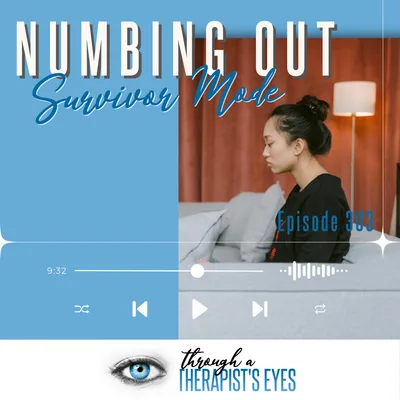 The Dangers of Numbing Out: Survivor Mode - Ep303