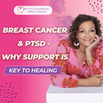 #402 Breast Cancer & PTSD - Why Support is Key to Healing