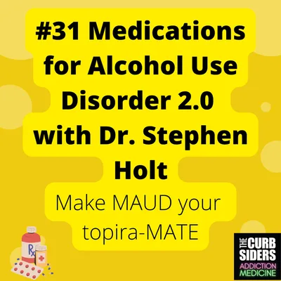 S2 Ep20: #31 Medications for Alcohol Use Disorder 2.0 with Dr Stephen Holt