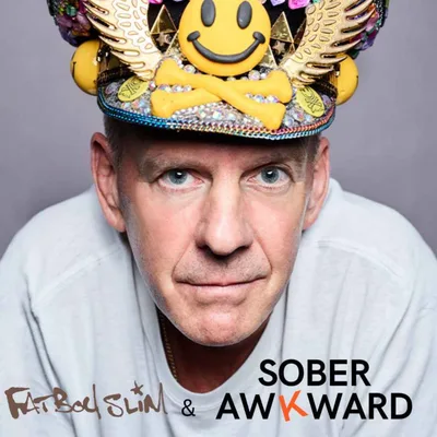The Fatboy Slim Episode of Sober Awkward!