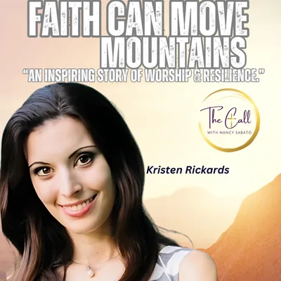 Faith Can Move Mountains: Kristen Rickards’ Inspiring Testimony and Worship Music