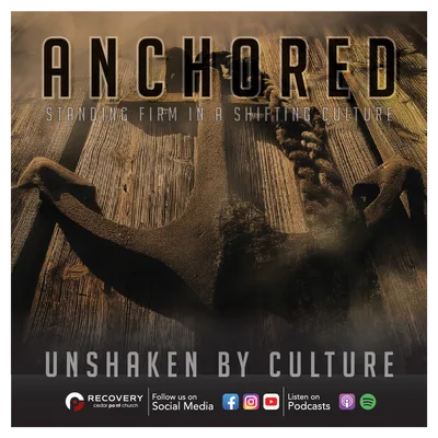 Anchored: Unshaken By Culture // Aaron Shaw