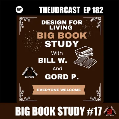 THEUDRCAST: E-182 Big Book Study #17 | STEP 7 | Experience, Strength, and Hope | Addiction