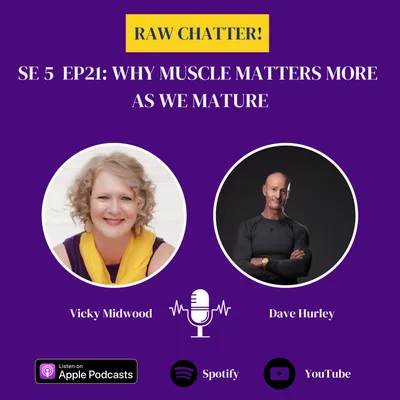 S5 EP 21: Why Muscle Matters More as We Mature!