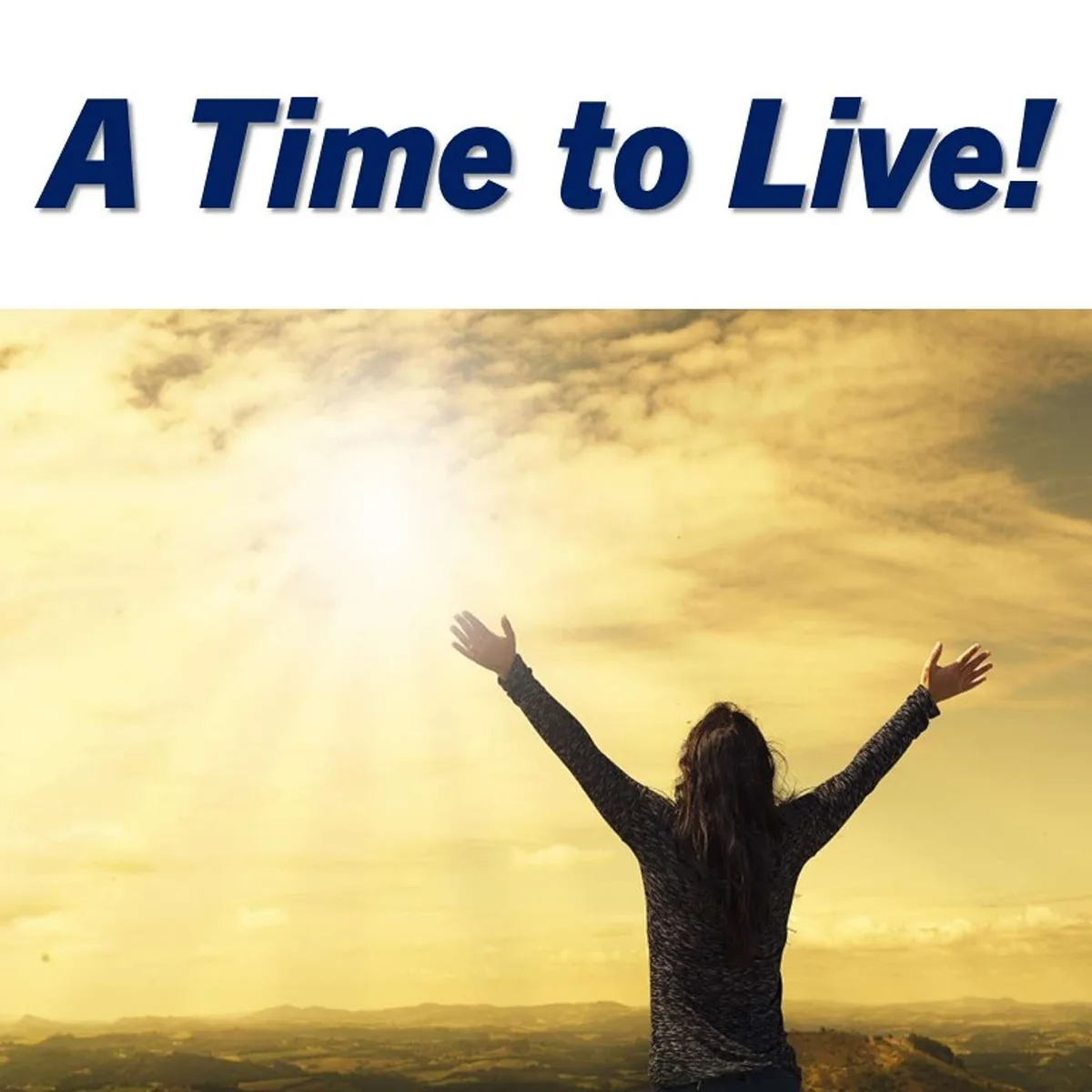 A Time to Live!