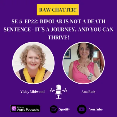 S5 EP22: Bipolar is NOT a death sentence - it’s a journey, and you CAN thrive!