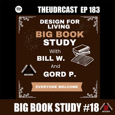 THEUDRCAST: E-183 Big Book Study #18 | STEP 7 Pt 2 | Experience, Strength, and Hope | Addiction