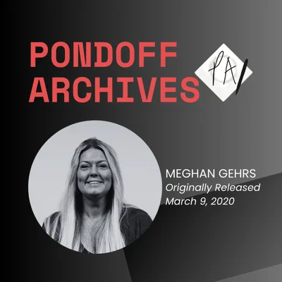 Pondoff Archives: Megan Gehrs (Still the G.O.A.T.)