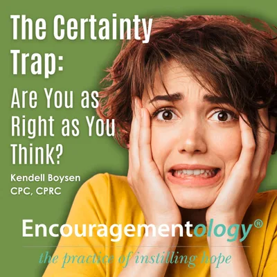 The Certainty Trap: Are You as Right as You Think?