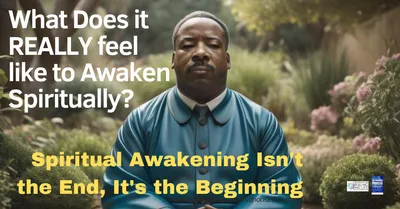 Living life After a Spiritual Awakening -  10 Feelings That Follow Spiritual Awakening