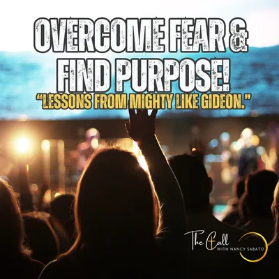 How to Overcome Fear and Step Into God’s Purpose | Steve Gray’s Mighty Like Gideon Story