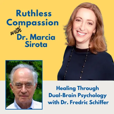 186 - Healing Through Dual-Brain Psychology with Dr. Fredric Schiffer