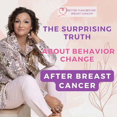 #406 The Surprising Truth About Behavior Change After Breast Cancer