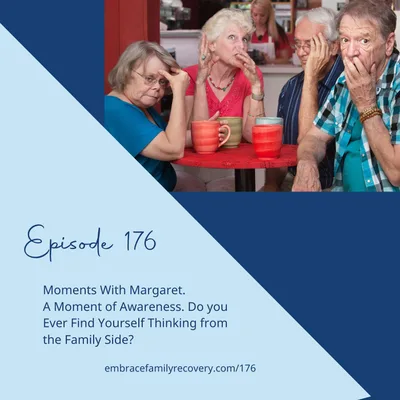 Ep 176 - Moments With Margaret. A Moment of Awareness.