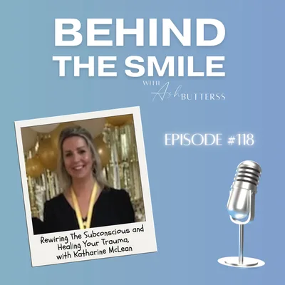 Ep 118. Rewiring The Subconscious and Healing Your Trauma, with Katharine McLean