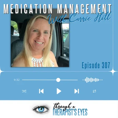 Medication Management with Carrie Hill - Ep307