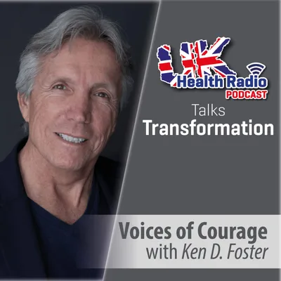 116: Voices of Courage with Ken D. Foster - Episode 116