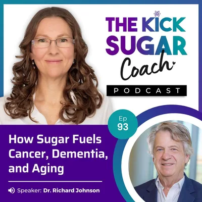 Dr. Richard Johnson: How Sugar Fuels Cancer, Dementia, and Aging