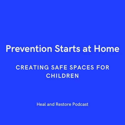 Prevention Starts at Home: Creating Safe Spaces for Children