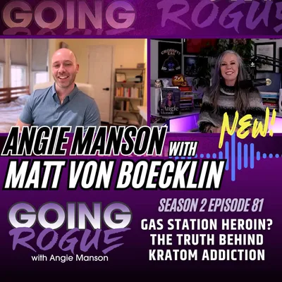 Angie Manson with Matt von Boecklin - Gas Station Heroin? The Truth Behind Kratom Addiction