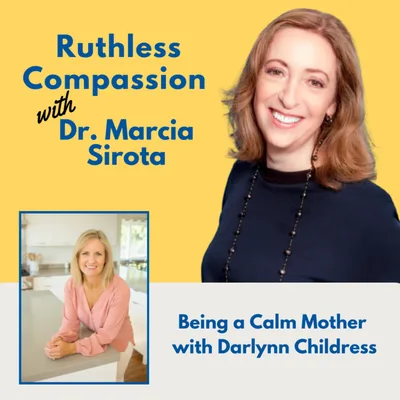 187 - Being a Calm Mother with Darlynn Childress