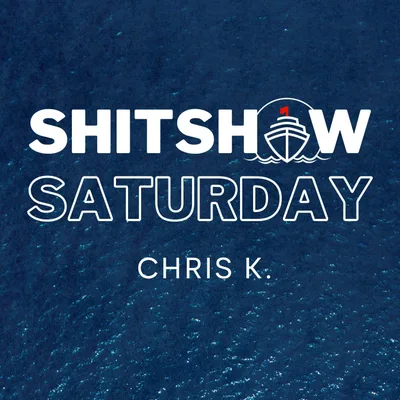 SHITSHOW SATURDAY #150 - Chris K.