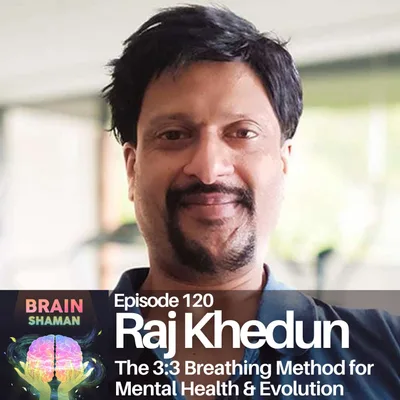 Raj Khedun: The 3:3 Breathing Method for Mental Health & Evolution | Episode 120