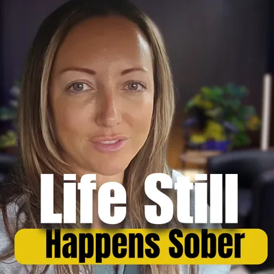 518: Sobriety Doesn’t Fix Everything: But it sure helps!