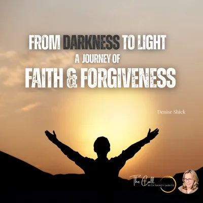 Finding Light After Gender Identity Struggles: Denise Shick’s Journey of Faith, Forgiveness & Family | The Call with Nancy Sabato