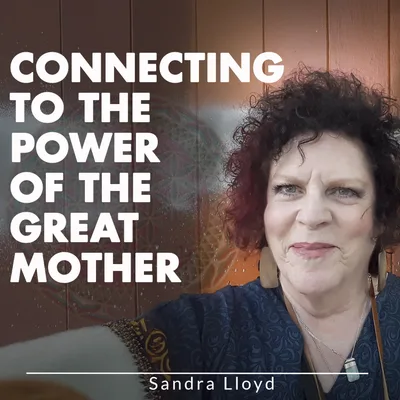 Connecting to the Power of the Great Mother