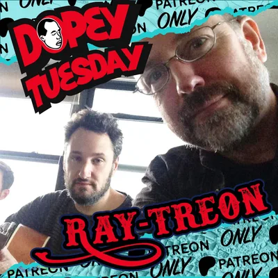 Dopey Tuesday RAYtreon Teaser: F*CK THE CELTICS - Deli Dave vs. New York City Dave PLUS DOES THE LAST OF US SUCK NOW?