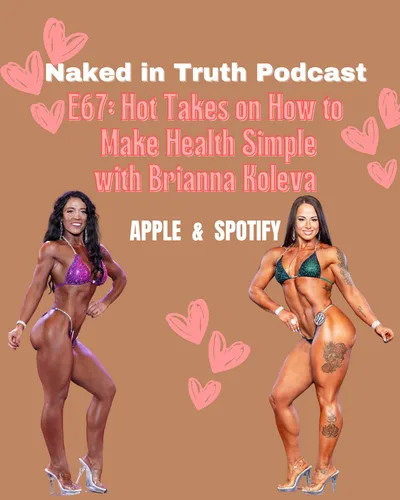 E67: Hot Takes on How to Make Health Simple - Brianna Koleva