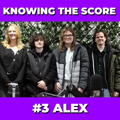 Knowing The Score #3 Alex