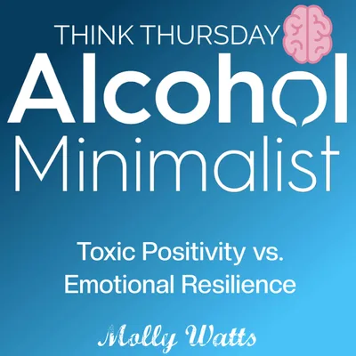 Think Thursday: Toxic Positivity vs. Emotional Resilience