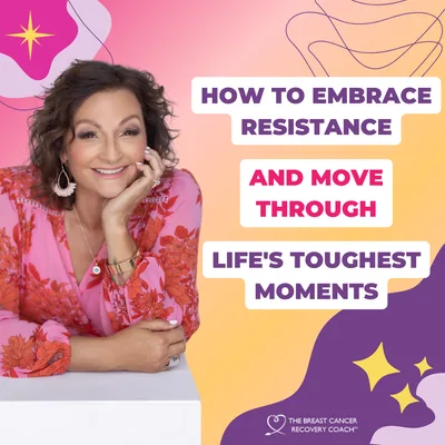 #411 How to Embrace Resistance and Move Through Life's Toughest Moments