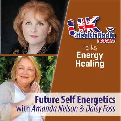 111: Future Self Energetics™ show with Amanda Nelson - Episode 111
