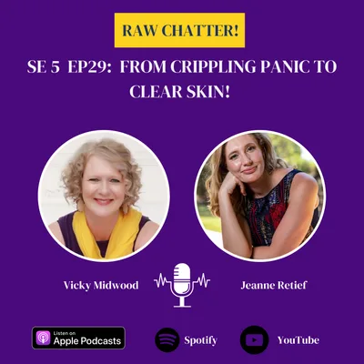 S5 EP 29: From Crippling Panic to Clear Skin!