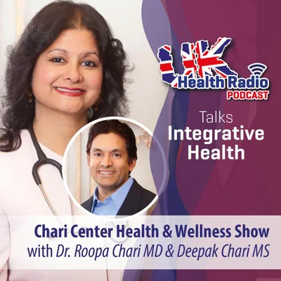 1: Chari Center Health & Wellness Show with Dr. Roopa Chari MD & Deepak Chari MS - Episode 1