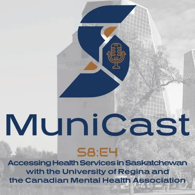 S8:E4 Accessing Health Services in Saskatchewan with the University of Regina and the Canadian Mental Health Association