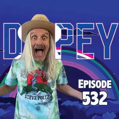 Dopey 533: Snorting Meth Off a Shane MacGowan's Dirty Thumbnail & the Joy of Being Steve Poltz