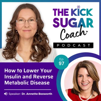 Dr. Annette Bosworth: How to Lower Your Insulin and Reverse Metabolic Disease