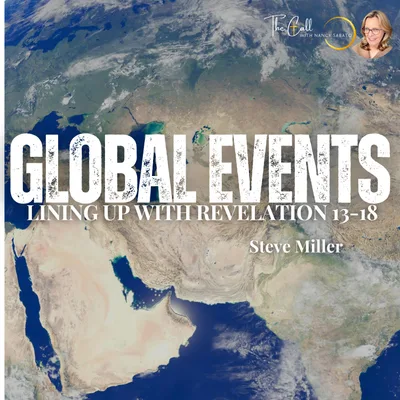 Global Trends & Bible Prophecy: Are Today’s Headlines Fulfilling Ancient Scripture? | Steve Miller
