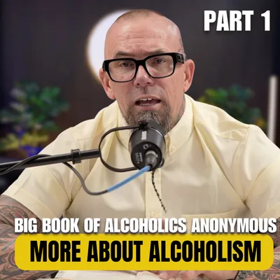 529: Big Book Study: More About Alcoholism: Part 1