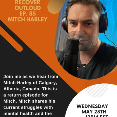 Recover Outloud: Episode 85: The Return of Mitch Harley