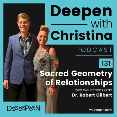 DWC 131: Sacred Geometry of Relationships and De-Armoring with Dr. Robert J. Gilbert