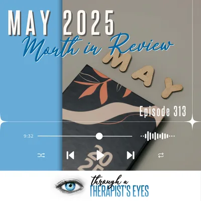 May 2025 Month in Review - Ep313