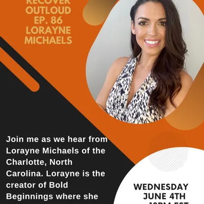 Recover Outloud: Episode 86: Lorayne Michaels of Charlotte, North Carolina