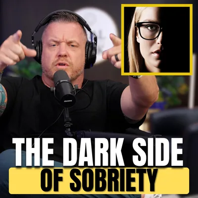 533: The Dark Side of Sobriety: What They Don’t Tell You