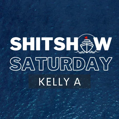 SHITSHOW SATURDAY #157 - Kelly A.
