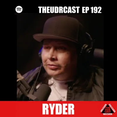 THEUDRCAST: E-192 Ryder | Experience, Strength, and Hope | Addiction